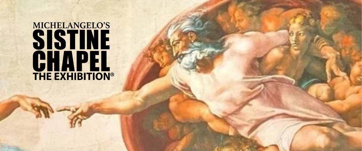Michelangelo's Sistine Chapel: The Exhibition