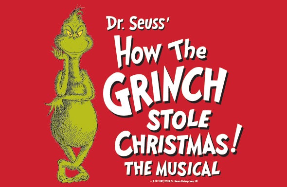 More Info for Dr. Seuss' How The Grinch Stole Christmas! The Musical